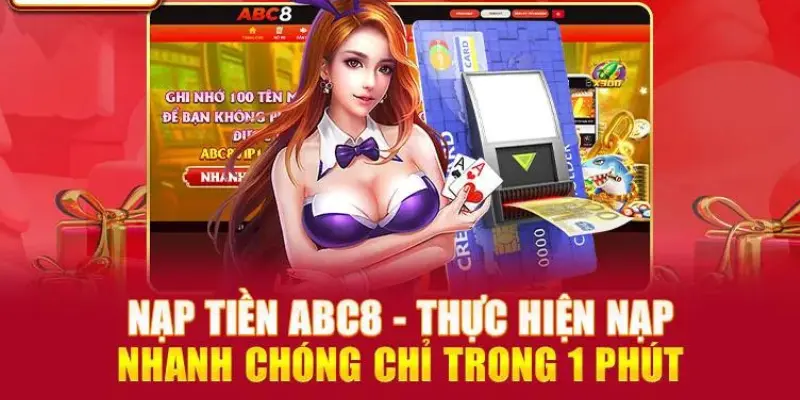 Các cách nạp tiền ABC8 đơn giản tiện lợi